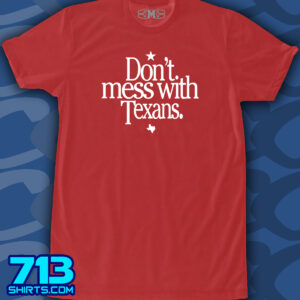 Don't Mess With Texans (1 color)