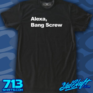 Alexa, Bang Screw (3rd Shift)