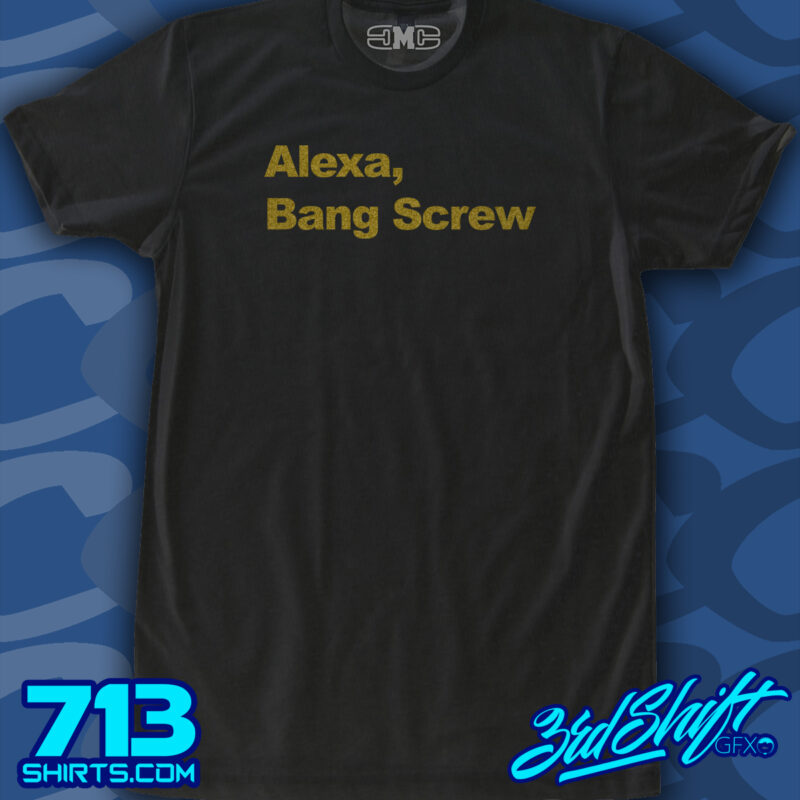 Alexa, Bang Screw (3rd Shift)