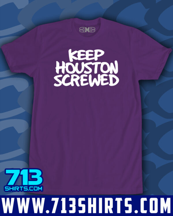 Keep Houston Screwed - Image 2