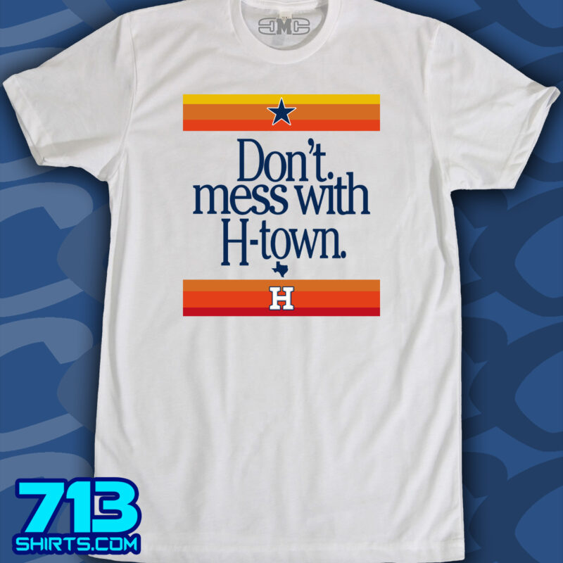 Don't Mess With H-Town