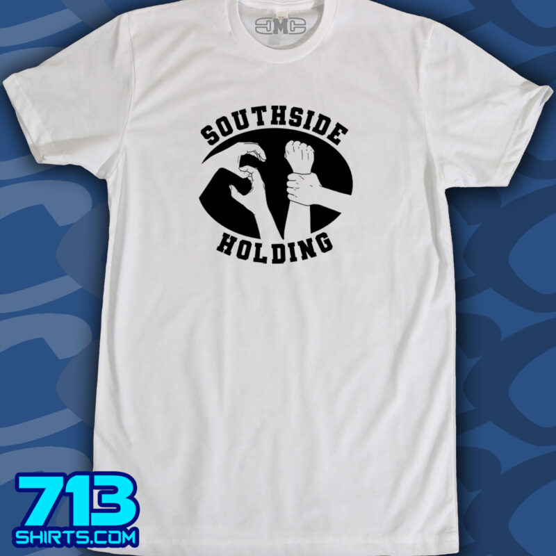 Southside Holdin' (1 Color)