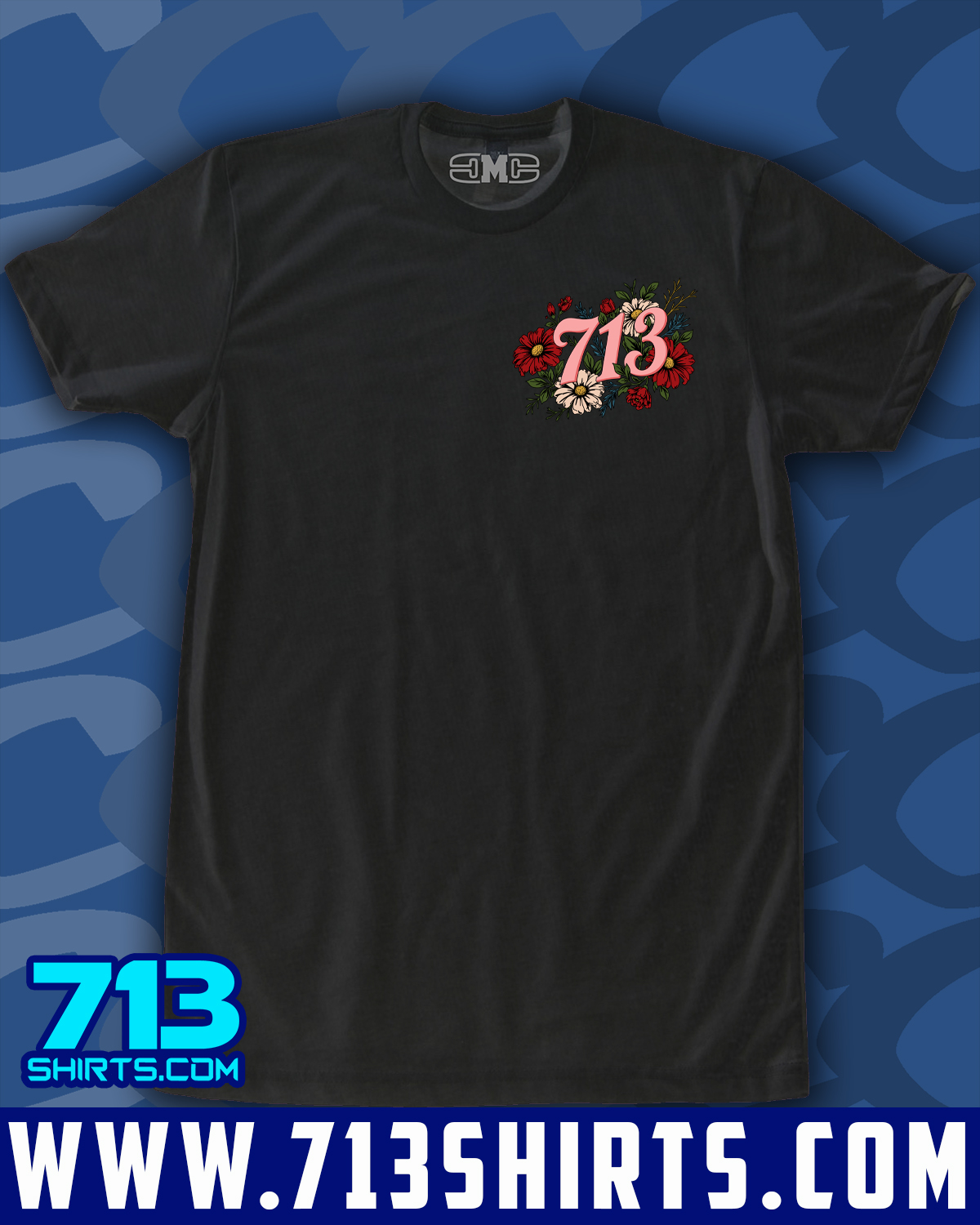 Give Me my Flowers – 713 Shirts