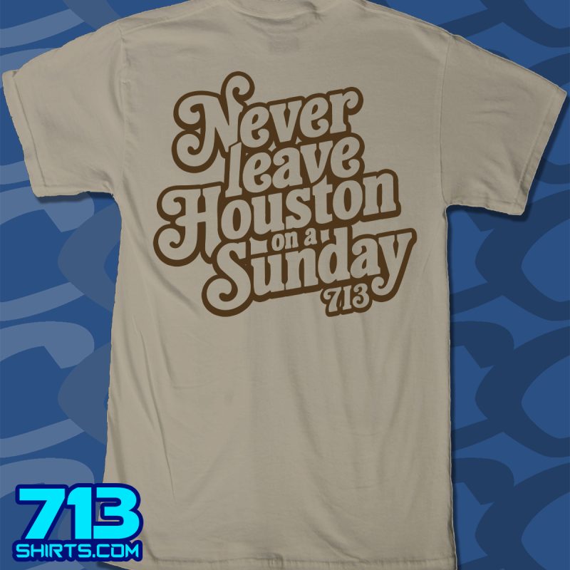 Never Leave Houston on a Sunday